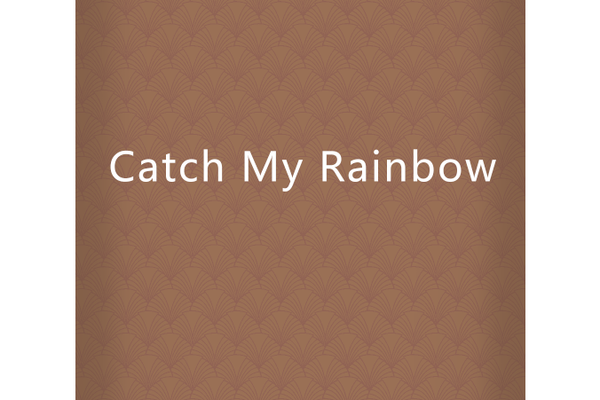 Catch My Rainbow