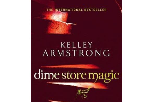 Dime Store Magic. Kelley Armstrong