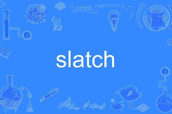 slatch