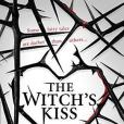 The Witch\x27s Kiss (The Witch\x27s Kiss, Book 1)