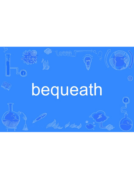 bequeath