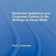 Modernist Aesthetics and Consumer Culture in the Writings of Oscar Wilde