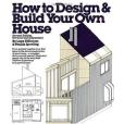 How to Design and Build Your Own House