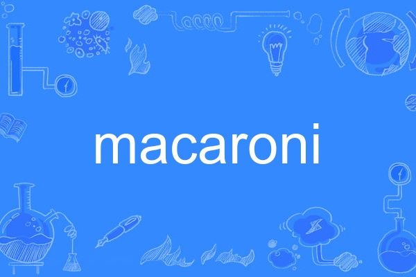 macaroni