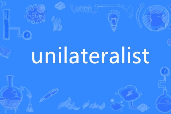 unilateralist