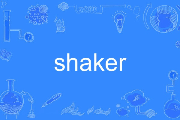 Shaker