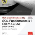 OCA Oracle Database 11g SQL Fundamentals I Exam Guide