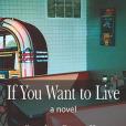 If You Want to Live