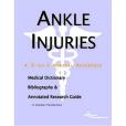 Ankle Injuries - A Medical Dictionary, Bibliography, and Annotated Research Guide to Internet References