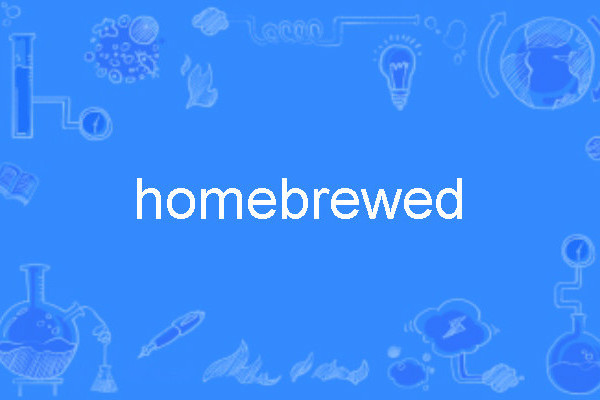 homebrewed