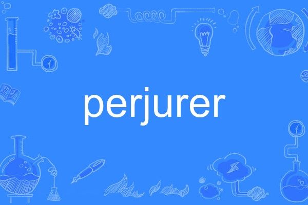 perjurer