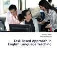 Task Based Approach in English Language Teaching