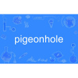 pigeonhole