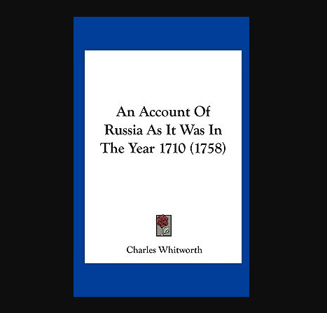 An Account of Russia as It Was in the Year 1710