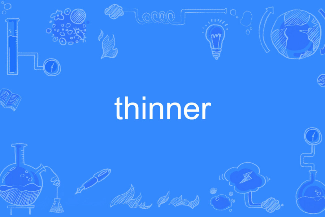 thinner