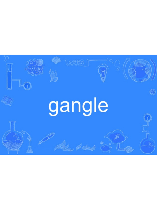 gangle