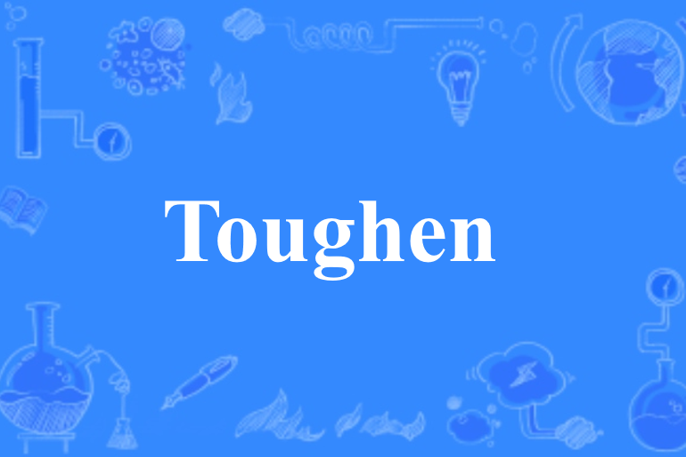 Toughen