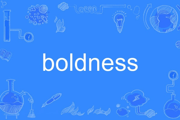 boldness