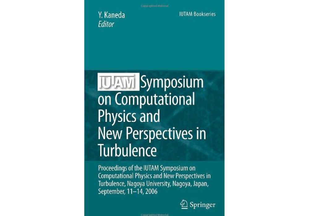 IUTAM Symposium on Computational Physics and New Perspectives in Turbulence