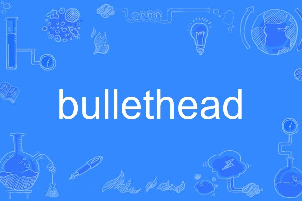 bullethead