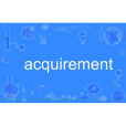 acquirement