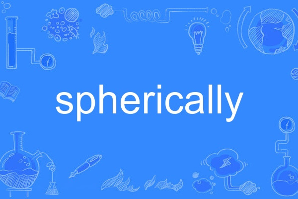 spherically