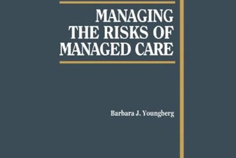 Managing the Risks of Managed Care