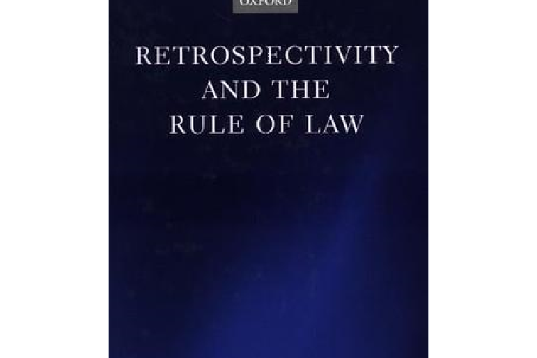 Retrospectivity and the Rule of Law