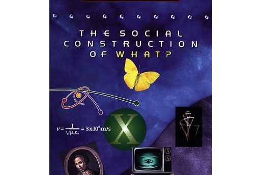 The Social Construction of What?