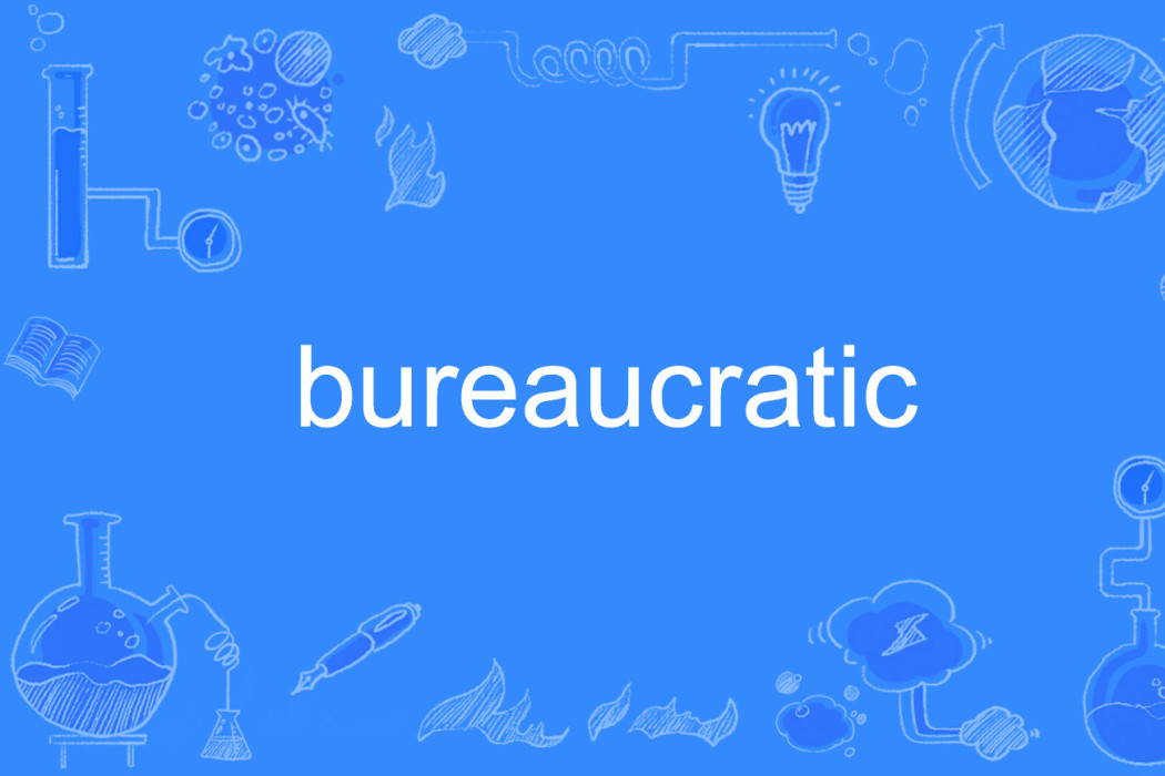 bureaucratic