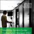 Mastering System Center 2012 Configuration Manager