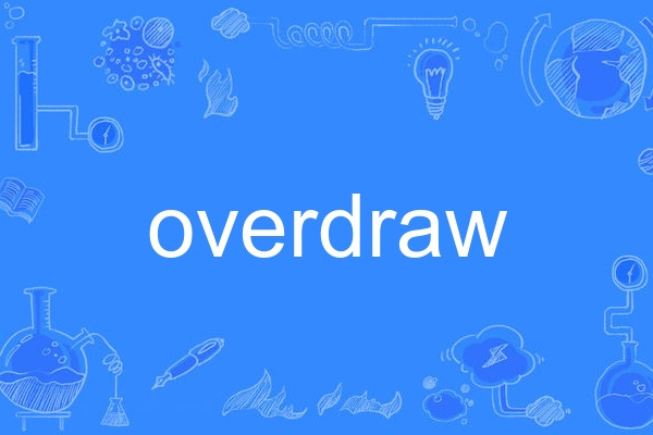 overdraw