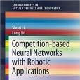 Competition-Based Neural Networks with Robotic Applications (SpringerBriefs in Applied Sciences and Technology)