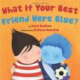 What If Your Best Friend Were Blue?