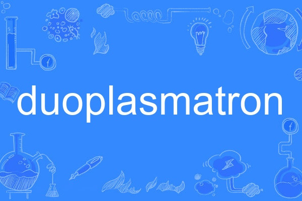 duoplasmatron