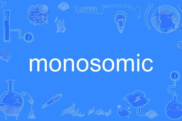 monosomic