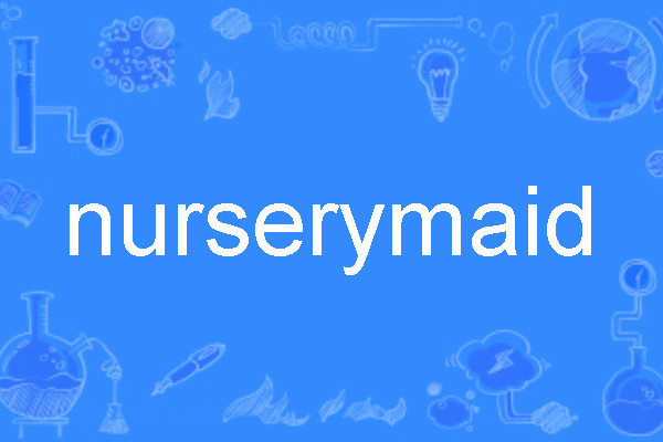 nurserymaid