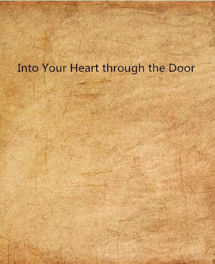 Into Your Heart through the Door