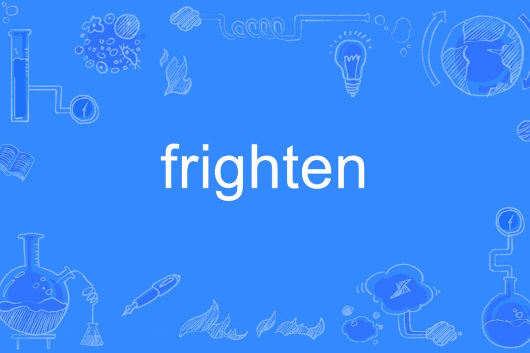 frighten