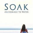 Soak: An Homage to Water