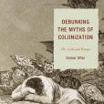 Debunking the Myths of Colonization