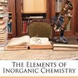 The Elements of Inorganic Chemistry