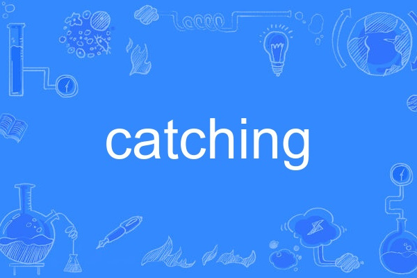 catching