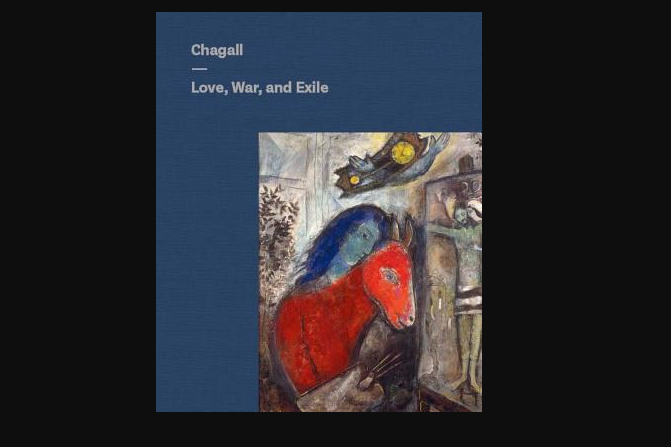 Chagall Love, War, and Exile