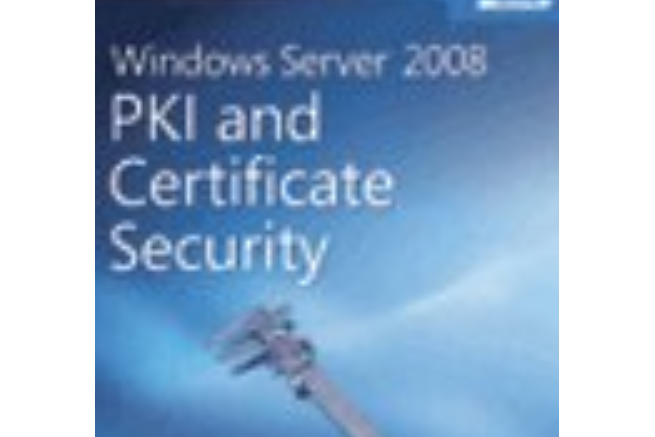 Windows Server® 2008 PKI and Certificate Security