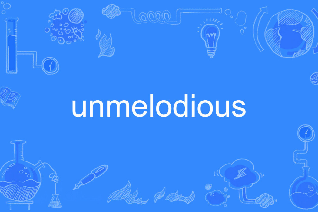 unmelodious