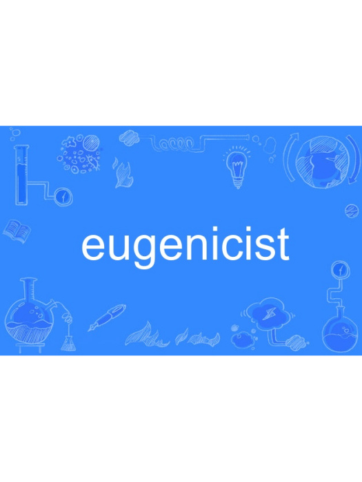 eugenicist