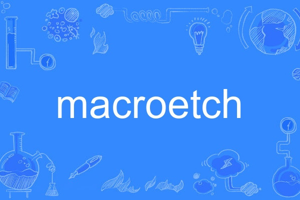 macroetch