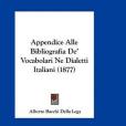 Appendice Alle Bibliografia de\x27 Vocabolari Ne Dialetti Italiani