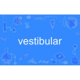 vestibular